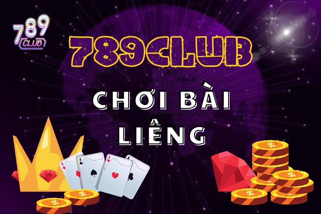 Bài Liêng 789Club: Thỏa Sức Chiến Đấu, Rinh Thưởng Lớn