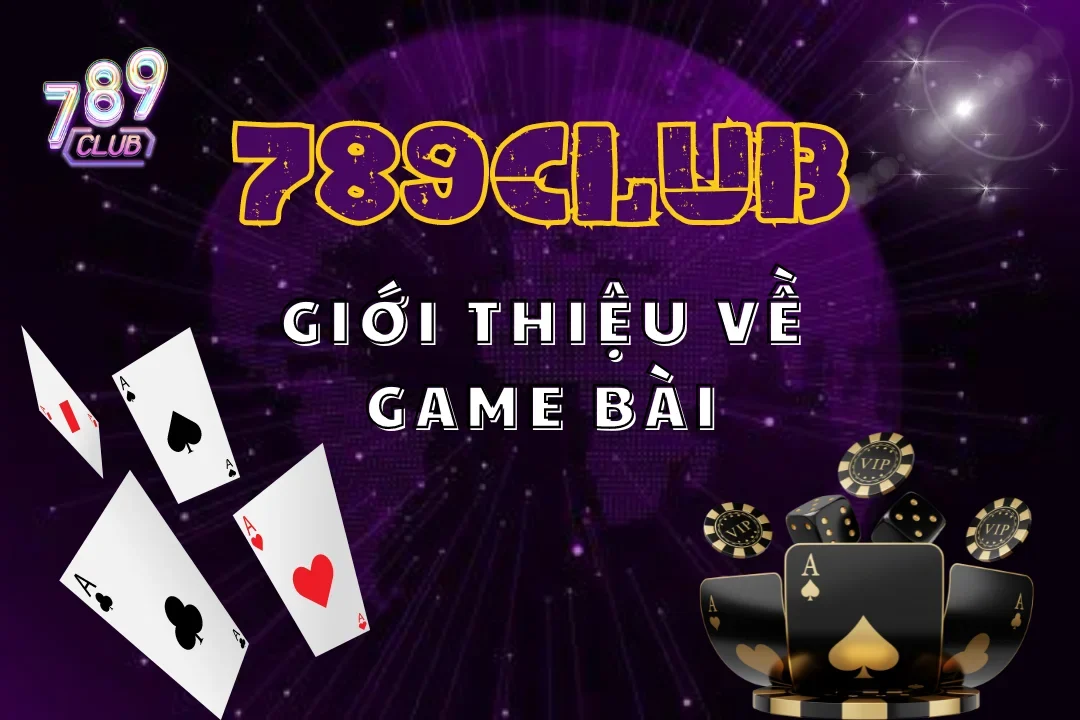 Hòa nhập vào thế giới game bài 789club cùng những cao thủ cá cược