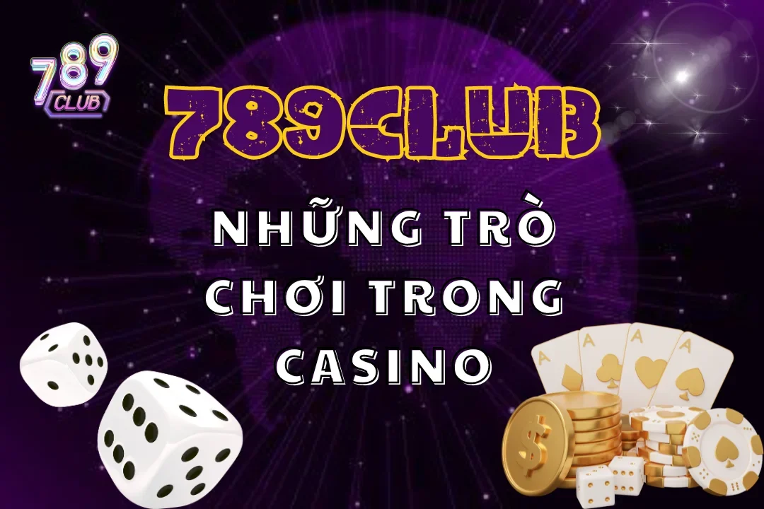 Khám phá bí mật đằng sau những trò chơi trong casino