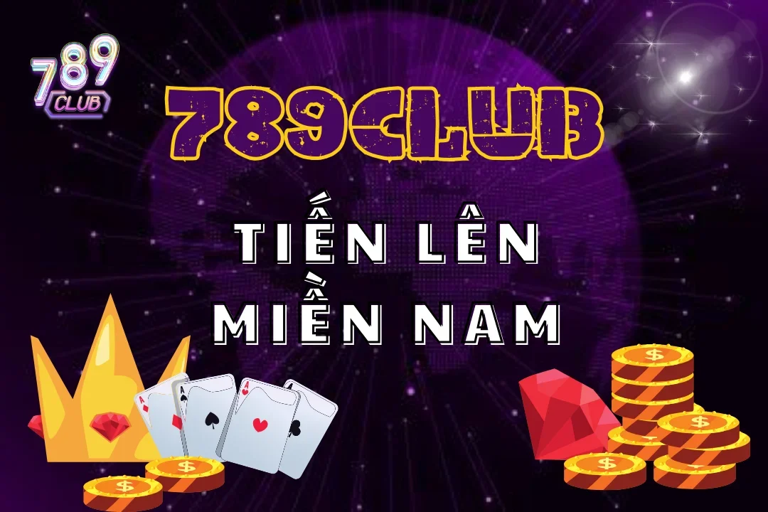 Tiến Lên Miền Nam 789Club – Những Cuộc Đối Đầu Đỉnh Cao